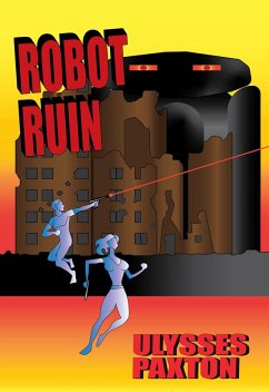 Robot Ruin (eBook, ePUB) - Paxton, Ulysses