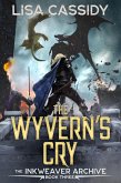 The Wyvern's Cry (The Inkweaver Archive, #3) (eBook, ePUB) The Wyvern's Cry (The Inkweaver Archive, #3) (eBook, ePUB)