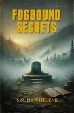 Fogbound Secrets (eBook, ePUB) Fogbound Secrets (eBook, ePUB)