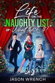 Life on the Naughty List, or What the Elf! (eBook, ePUB) Life on the Naughty List, or What the Elf! (eBook, ePUB)