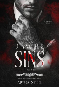 D'Angelo's Sins: Dark Mafia Romance Duet - 2 Books in One (eBook, ePUB) - Steel, Alessa