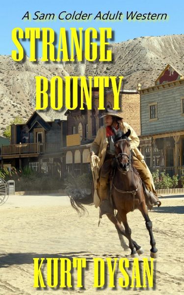 Strange Bounty (Sam Colder: Bounty Hunter, #12) (eBook, ePUB) Strange Bounty (Sam Colder: Bounty Hunter, #12) (eBook, ePUB)