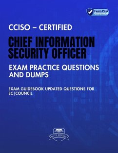 CCISO - Certified Chief Information Security Officer Exam Practice Questions and Dumps Exam Guidebook Updated Questions for EC Council (eBook, ePUB) - Books, Byte