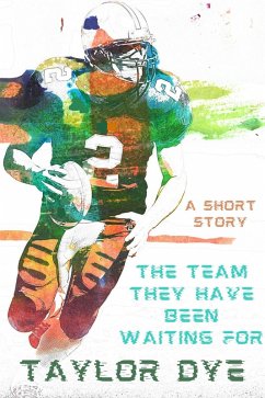 The Team They Have Been Waiting For: A Short Story (eBook, ePUB) - Dye, Taylor