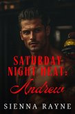 Saturday Night Heat: Andrew (eBook, ePUB) Saturday Night Heat: Andrew (eBook, ePUB)