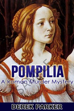 Pompilia: A Roman Murder Mystery (eBook, ePUB) - Parker, Derek
