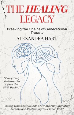 Cover The Healing Legacy - Breaking the Chains of Generational Trauma (Personal Development Series, #5) (eBook, ePUB)