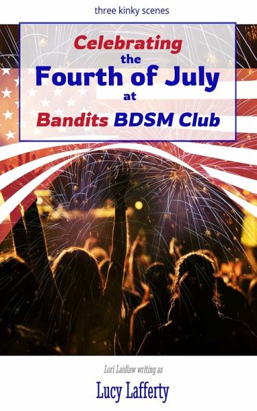 Celebrating the Fourth of July at Bandits BDSM Club (eBook, ePUB)