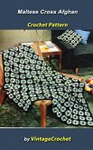 Maltese Cross Afghan Vintage Crochet Pattern (eBook, ePUB) Maltese Cross Afghan Vintage Crochet Pattern (eBook, ePUB)