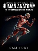 A Guided Tour Through the Human Anatomy (Functional Health Series) (eBook, ePUB) A Guided Tour Through the Human Anatomy (Functional Health Series) (eBook, ePUB)