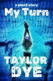 My Turn: A Short Story (eBook, ePUB) My Turn: A Short Story (eBook, ePUB)