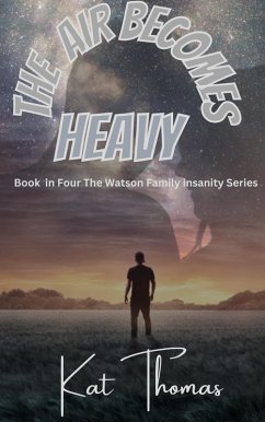 The Air Becomes Heavy (Watson Insanity, #4) (eBook, ePUB) Cover The Air Becomes Heavy (Watson Insanity, #4) (eBook, ePUB)