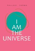 I am The Universe (eBook, ePUB)