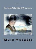 The Man Who Liked Waistcoats (eBook, ePUB)