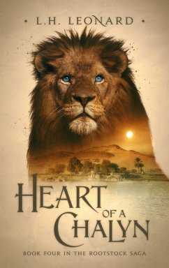 Heart of a Chalyn (Rootstock Saga, #4) (eBook, ePUB) - Leonard, L. H.