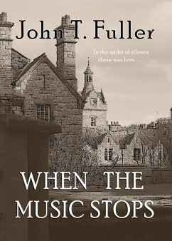 When the Music Stops (eBook, ePUB) - Fuller, John T.