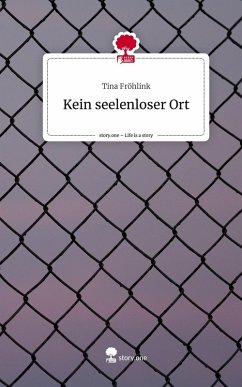 Cover Kein seelenloser Ort. Life is a Story - story.one