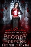 Bloody Fortune (The Fury of a Vampire Witch, #9) (eBook, ePUB) Bloody Fortune (The Fury of a Vampire Witch, #9) (eBook, ePUB)