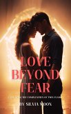 Love Beyond Fear: Navigating the Complexities of Twin Flames (Sacred Sexuality) (eBook, ePUB) Love Beyond Fear: Navigating the Complexities of Twin Flames (Sacred Sexuality) (eBook, ePUB)