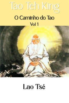 Tao Teh King: O Caminho do Tao (eBook, ePUB) - Tsé, Lao