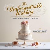 The Unforgettable Wedding : A Guide to Remembering Every Detail (eBook, ePUB)