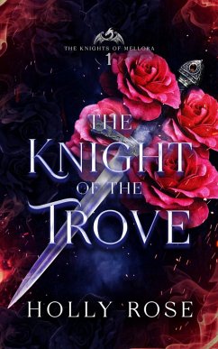 The Knight of the Trove (Knights of Mellora, #1) (eBook, ePUB) - Rose, Holly
