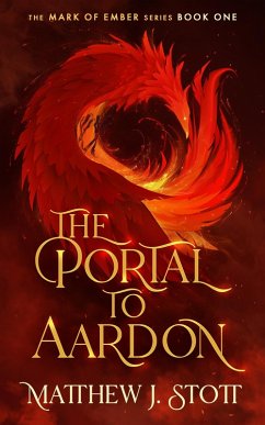 The Portal to Aardon (Mark of Ember, #1) (eBook, ePUB) - Stott, Matthew J.