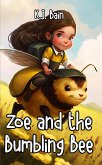 Zoe and the Bumbling Bee (Green Valley Glen Academy Series, #1) (eBook, ePUB) Zoe and the Bumbling Bee (Green Valley Glen Academy Series, #1) (eBook, ePUB)