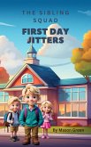 First Day Jitters (The Sibling Squad, #1) (eBook, ePUB) First Day Jitters (The Sibling Squad, #1) (eBook, ePUB)