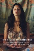 The Path to Enlightenment: A Guide to Mastering Meditation for Inner Peace, Calmness and Mental Clarity (eBook, ePUB) The Path to Enlightenment: A Guide to Mastering Meditation for Inner Peace, Calmness and Mental Clarity (eBook, ePUB)