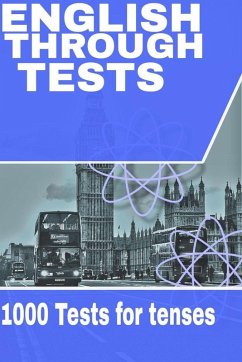 English Through Tests: 1000 Tests for Tenses (eBook, ePUB) - Ett