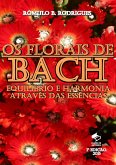 Os Florais de Bach - Equilíbrio e harmonia através das essências (eBook, ePUB)