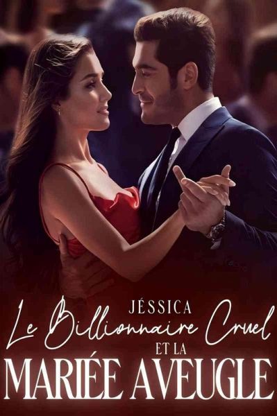 Le Billionnaire Cruel et la Mariée Aveugle (eBook, ePUB)