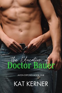 Cover The Education of Doctor Bauer (Avon Exposed, #1) (eBook, ePUB)