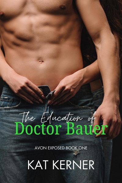 The Education of Doctor Bauer (Avon Exposed, #1) (eBook, ePUB) The Education of Doctor Bauer (Avon Exposed, #1) (eBook, ePUB)