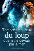 Tomber amoureux du loup que je ne devrais pas aimer (eBook, ePUB)