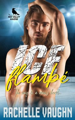 Ice Flambé (A Steamy Chef Hockey Romance Novel) (eBook, ePUB) - Vaughn, Rachelle