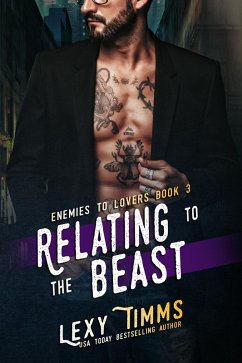 Relating to the Beast (Enemies to Lovers Series, #3) (eBook, ePUB) - Timms, Lexy