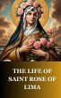 The Life of Saint Rose of Lima (eBook,... - Bild 1