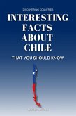 Interesting Facts About Chile That You Should Know (Discovering Countries) (eBook, ePUB)