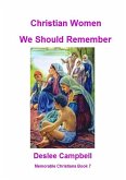Christian Women We Should Remember (Memorable Christians, #7) (eBook, ePUB) Christian Women We Should Remember (Memorable Christians, #7) (eBook, ePUB)