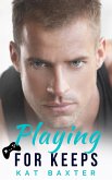 Playing For Keeps (eBook, ePUB)