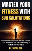 Master Your Fitness With Sun Salutation (eBook, ePUB) Master Your Fitness With Sun Salutation (eBook, ePUB)