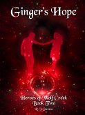 Ginger's Hope (Heroes of Wolf Creek, #2) (eBook, ePUB) Ginger's Hope (Heroes of Wolf Creek, #2) (eBook, ePUB)