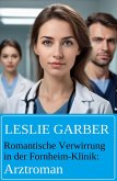 Romantische Verwirrung in der Fornheim-Klinik: Arztroman (eBook, ePUB)