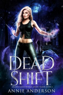 Dead Shift (Arcane Souls World: Grave Talker, #4) (eBook, ePUB) - Anderson, Annie