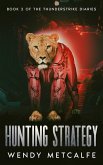 Hunting Strategy (The Thunderstrike Diaries, #2) (eBook, ePUB) Hunting Strategy (The Thunderstrike Diaries, #2) (eBook, ePUB)
