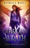 Guardian of Wrath (Nyx Fortuna, #6) (eBook, ePUB) Guardian of Wrath (Nyx Fortuna, #6) (eBook, ePUB)