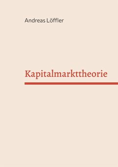 Kapitalmarkttheorie (eBook, PDF) Kapitalmarkttheorie (eBook, PDF)