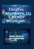 Digital Pathways to Energy Medicine (1A, #1) (eBook, ePUB) Digital Pathways to Energy Medicine (1A, #1) (eBook, ePUB)